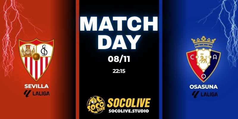 Nhận định trận đấu Sevilla vs Osasuna 22:15 ngày 08/11